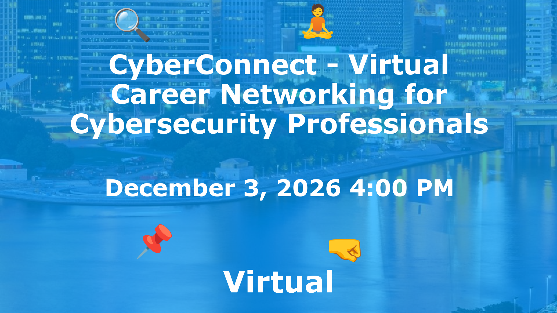 CyberConnect - Virtual Career Networking for Cybersecurity Professionals event image